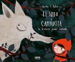 El Lobo Y Caperucita The Wolf And Little Red Riding Hood La Historia Jamas Contada Amazon Com Br