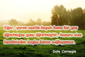 Huzur Ile Ilgili Guzel Sozler Guzel Sozler Guzel Mesajlar Guzel Soz Dale Carnegie Ozguven