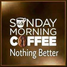 Image Result For Sunday Coffee Meme Sunday Morning Coffee Sunday Coffee Coffee Quotes