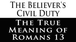 The Believer's Civil Duty: The True Meaning Of Romans 13