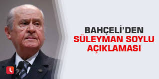 Maybe you would like to learn more about one of these? Devlet Bahceli Den Suleyman Soylu Aciklamasi
