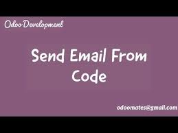 Send Email From Code Using Email Template In Odoo Youtube In 2020 Email Templates Coding Create Email Template