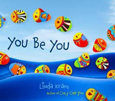 You Be You An Inspirational Book By Linda Kranz Inspirational Books Bullying Awareness Fun Learning