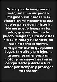 No Me Puedo Imaginar Mi Vida Sin Ti No Me Puedo Imaginar Mis Horas Sin Tu Silueta En Mi Memoria Te H Frases De Inspiracion Frases Inspiradoras Frases Fuertes