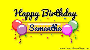 Happy Birthday Samantha