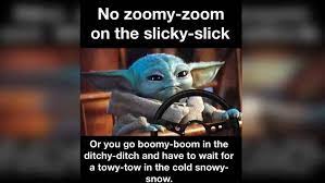 No Zoomy Zoom On The Slicky Slick Mass Police Channel Baby Yoda As They Urge Drivers To Take It Slow On Messy Roads Bost Yoda Winter Storm Prep Tewksbury