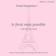 French Expression 7 To Say I Will Do My Best In French French Expressions Learn French French Quotes