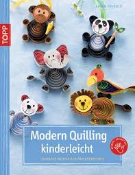 Passendes material jetzt online kaufen! Modern Quilling Kinderleicht Von Gudrun Schmitt Buch 978 3 7724 3889 9 Thalia