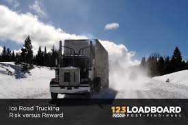 Wtop's jason fraley reviews 'the ice road' if you crave a combustible driving mission, check out the wages of fear (1953). Ice Road Trucking Risk Versus Reward 123loadboard