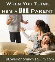 Click here to add your name, primary condition. My Husband Is A Bad Father How To Get On The Same Page Again