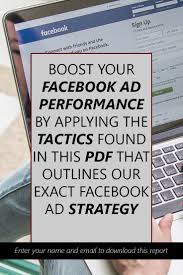 Boost Your Facebook Roi By Following Our Exact Facebook Strategy Enter Your Name And Email On The Next Page To Downl Facebook Strategy Fb Ads Facebook Business