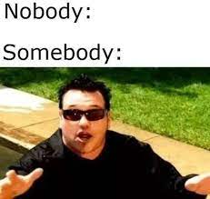 Nobody Teh Meme Wiki Fandom