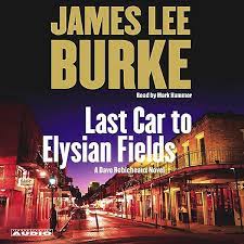 Last Car to Elysian Fields (Audible Audio Edition): James Lee Burke, Mark  Hammer, Simon & Schuster Audio: Audible Books & Originals - Amazon.com
