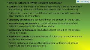 › passive euthanasia is simply allowing the person to die, either by withholding treatment or by discontinuing such treatment, once begun. Important Current Affairs For Prelims And Mains By Prabhakar Jha Unacademy Plus
