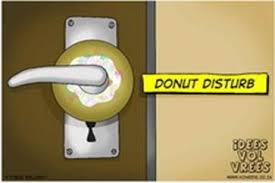 Donut Disturb Funny Quotes Disturbing Humor