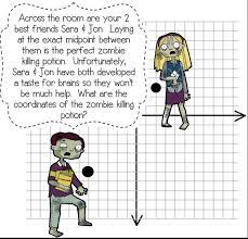 Graphing lines & killing zombies name_____ graph each line and match it to the zombie that it kills. Zombies And Midpoint And Distance Formulas Teacher Guide