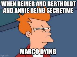 Reiner teases bertholdt about him having a love interest for annie. When Someone Acts Weird Imgflip