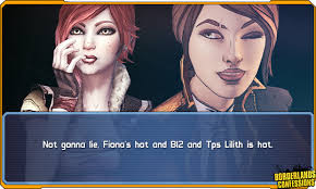 Borderlands Confessions — Not gonna lie, Fiona's hot and Bl2 and Tps Lilith ...