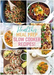 We have the best crock pot recipes for getting dinner on the table with ease. 15 Healthy Slow Cooker Recipes For Meal Prep The Girl On Bloor
