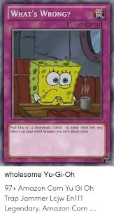 Trap cards may be chained to spell cards, other trap cards, or to the effects of effect monsters. 25 Best Memes About Yugioh Trap Card Meme Yugioh Trap Card Memes