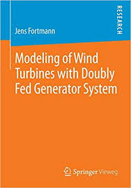 Modeling Of Wind Turbines With Doubly Fed Generator System Jens Fortmann Springer Wind Turbine Turbine Generation