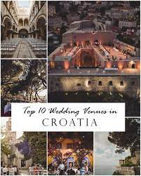 Top 10 Wedding Venues In Croatia Croatia Wedding Wedding Venues Croatian Wedding