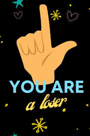You are a Loser: Journal and Notebook ...