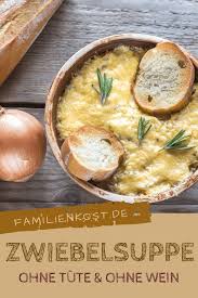 Zwiebelsuppe Ohne Wein Rezept Zwiebelsuppe Rezepte Essensrezepte