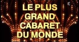 Spectaculaire, une version plus moderne du plus grand cabaret du monde ? Le Plus Grand Cabaret Du Monde Replay Du 26 Juin 2015