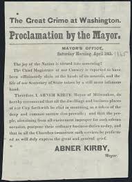 Proclamation By Mayor Abner Kirby Of Milwaukee Wi He Tells Of Lincoln S Assassination And Incor Lincoln Assassination American Flags Flying President Lincoln