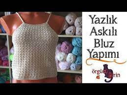 Yapilisi Kolay Yazlik Askili Bluz Orgu Modelleri Youtube Bluz Halter Tops Orgu