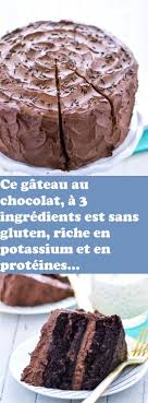 Ce Gateau Au Chocolat A 3 Ingredients Est Sans Gluten Riche En Gluten Free Recipes Easy Dessert Gluten Free Chocolate Cake Recipe Gluten Free Chocolate Cake