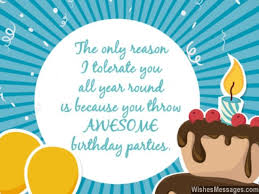 Sweet and cute, sarcastic and sharp and even some. Funny Birthday Wishes Humorous Quotes And Messages Wishesmessages Com