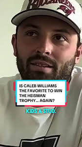 Baker Mayfield says USC’s Caleb Williams would most definitely get his vote  to win his second straight Heisman Trophy. #nfl #cfb #calebwilliams  #bakermayfield