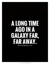 A Long Time Ago In A Galaxy Far Far Away Google 