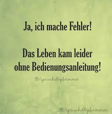 Ja Ich Masche Fehler Das Leben Kam Leider Ohne Bedienungsanleitung Witzige Spruche Spruche Zitate Spruche
