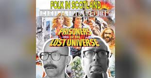 Celluroids - Prisoners of the Lost Universe | The Folk in Scotland's Podcast