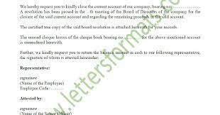I have listed the details of the bank account in question in addition to the numbers associated. Request Letter For Closure Of Bank Account Of Company Sample