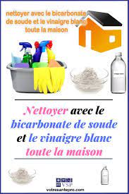 nettoyer avec le bicarbonate de soude et le vinaigre blanc toute la maison la sante naturellement vinaigre blanc nettoyage vinaigre blanc bicarbonate de soude