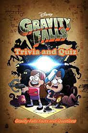 It's an important work in world literature. Gravity Falls Trivia And Quiz Gravity Falls Facts And Questions Gravity Falls Trivia Book English Edition Ebook Blaise David Amazon Com Mx Tienda Kindle