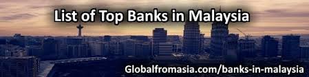 A large number of various banks is available. List Of Top Banks In Malaysia