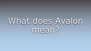 Avalon name meaning in english. What Does Avalon Mean Youtube