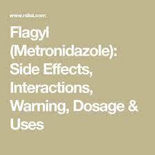 Flagyl Metronidazole Side Effects Interactions Warning Dosage Uses Pediatric Patients Side Effects Drug Interactions