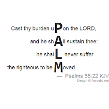 Acrostic Poem Palm In Psalms 55 22 Of The Kjv Bible Psalms Faith Quotes Words Of Wisdom
