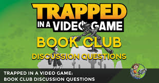 Trapped in a Video Game: Book Club Discussion Questions