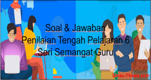 Kami sudah menerima laporan anda. Soal Jawaban Penilaian Tengah Pelajaran 6 Seri Semangat Guru Sinau Thewe Com