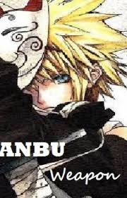 Anbu Weapon Naruto Fanfic Yuukicross63 Wattpad