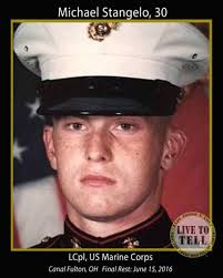 Marine Lance Corporal Michael Stangelo of Lawrence Township died June 15,  2016, at Metro Health in Cleveland, Ohio. He was born October 27, 1985, in  Barberton to Pamela Sue (Holmes) and the