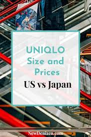 uniqlo size and price comparison japan vs us new denizen