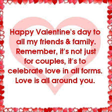 It is propped to wish anyone a happy valentines however, friend can be interpreted very loosely. Happy Valentines Day To All My Friends And Family Twitter Visitquotes